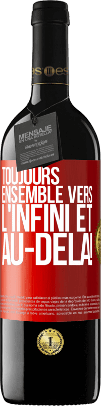 39,95 € Envoi gratuit | Vin rouge Édition RED MBE Réserve Toujours ensemble vers l'infini et au-delà! Étiquette Rouge. Étiquette personnalisable Réserve 12 Mois Récolte 2015 Tempranillo