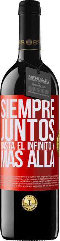 39,95 € Envío gratis | Vino Tinto Edición RED MBE Reserva Siempre juntos hasta el infinito y más allá Etiqueta Roja. Etiqueta personalizable Reserva 12 Meses Cosecha 2015 Tempranillo