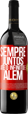 39,95 € Envio grátis | Vinho tinto Edição RED MBE Reserva Sempre juntos até o infinito e além Etiqueta Vermelha. Etiqueta personalizável Reserva 12 Meses Colheita 2015 Tempranillo