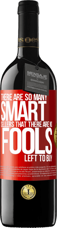 39,95 € Free Shipping | Red Wine RED Edition MBE Reserve There are so many smart selling that there are no fools left to buy Red Label. Customizable label Reserve 12 Months Harvest 2016 Tempranillo