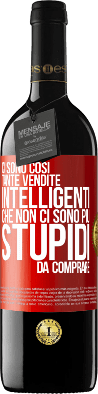 39,95 € Spedizione Gratuita | Vino rosso Edizione RED MBE Riserva Ci sono così tante vendite intelligenti che non ci sono più stupidi da comprare Etichetta Rossa. Etichetta personalizzabile Riserva 12 Mesi Raccogliere 2015 Tempranillo