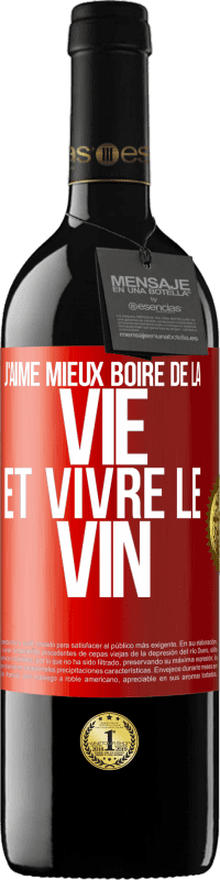 39,95 € Envoi gratuit | Vin rouge Édition RED MBE Réserve J'aime mieux boire de la vie et vivre le vin Étiquette Rouge. Étiquette personnalisable Réserve 12 Mois Récolte 2014 Tempranillo