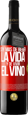 39,95 € Envío gratis | Vino Tinto Edición RED MBE Reserva Soy más de beber la vida y de vivir el vino Etiqueta Roja. Etiqueta personalizable Reserva 12 Meses Cosecha 2014 Tempranillo