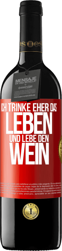 39,95 € Kostenloser Versand | Rotwein RED Ausgabe MBE Reserve Ich trinke eher das Leben und lebe den Wein Rote Markierung. Anpassbares Etikett Reserve 12 Monate Ernte 2014 Tempranillo