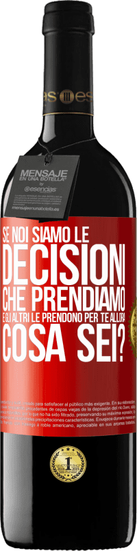 39,95 € Spedizione Gratuita | Vino rosso Edizione RED MBE Riserva Se noi siamo le decisioni che prendiamo e gli altri le prendono per te, allora cosa sei? Etichetta Rossa. Etichetta personalizzabile Riserva 12 Mesi Raccogliere 2015 Tempranillo