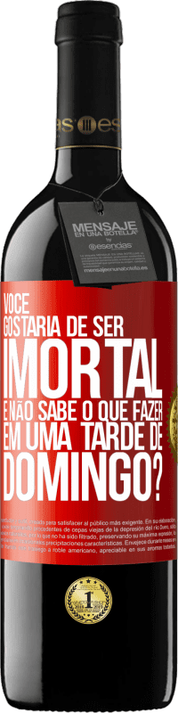 39,95 € Envio grátis | Vinho tinto Edição RED MBE Reserva Você gostaria de ser imortal e não sabe o que fazer em uma tarde de domingo? Etiqueta Vermelha. Etiqueta personalizável Reserva 12 Meses Colheita 2015 Tempranillo