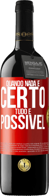 39,95 € Envio grátis | Vinho tinto Edição RED MBE Reserva Quando nada é certo, tudo é possível Etiqueta Vermelha. Etiqueta personalizável Reserva 12 Meses Colheita 2014 Tempranillo