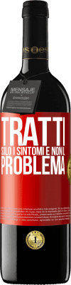 39,95 € Spedizione Gratuita | Vino rosso Edizione RED MBE Riserva Tratti solo i sintomi e non il problema Etichetta Rossa. Etichetta personalizzabile Riserva 12 Mesi Raccogliere 2014 Tempranillo