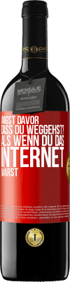 39,95 € Kostenloser Versand | Rotwein RED Ausgabe MBE Reserve Angst davor, dass du weggehst? Als wenn du das Internet wärst Rote Markierung. Anpassbares Etikett Reserve 12 Monate Ernte 2015 Tempranillo