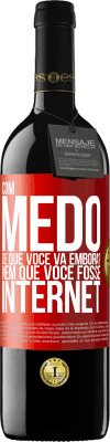 39,95 € Envio grátis | Vinho tinto Edição RED MBE Reserva Com medo de que você vá embora? Nem que você fosse internet Etiqueta Vermelha. Etiqueta personalizável Reserva 12 Meses Colheita 2015 Tempranillo