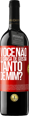 39,95 € Envio grátis | Vinho tinto Edição RED MBE Reserva Você não se cansa de gostar tanto de mim? Etiqueta Vermelha. Etiqueta personalizável Reserva 12 Meses Colheita 2014 Tempranillo