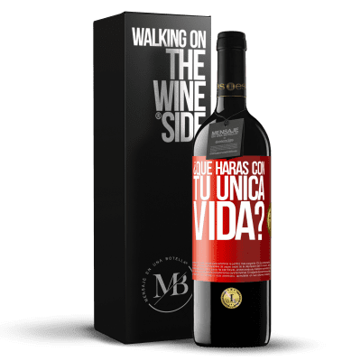 «¿Qué harás con tu única vida?» Edición RED MBE Reserva