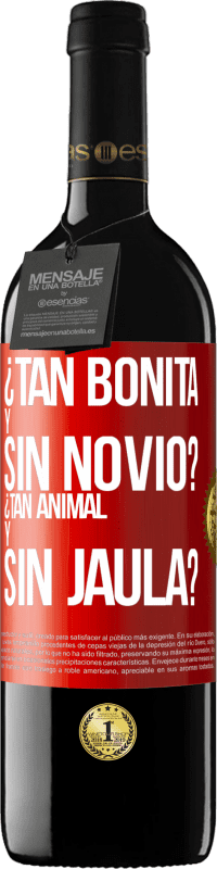 39,95 € Envío gratis | Vino Tinto Edición RED MBE Reserva ¿Tan bonita y sin novio? ¿Tan animal y sin jaula? Etiqueta Roja. Etiqueta personalizable Reserva 12 Meses Cosecha 2015 Tempranillo