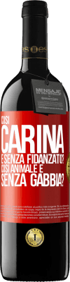 39,95 € Spedizione Gratuita | Vino rosso Edizione RED MBE Riserva Così carina e senza fidanzato? Così animale e senza gabbia? Etichetta Rossa. Etichetta personalizzabile Riserva 12 Mesi Raccogliere 2015 Tempranillo