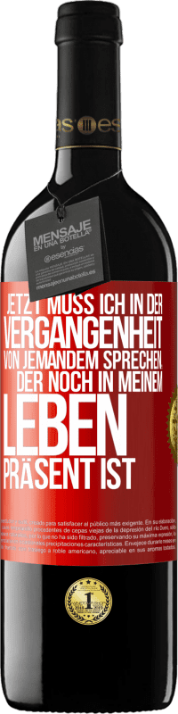 39,95 € Kostenloser Versand | Rotwein RED Ausgabe MBE Reserve Jetzt muss ich in der Vergangenheit von jemandem sprechen, der noch in meinem Leben präsent ist Rote Markierung. Anpassbares Etikett Reserve 12 Monate Ernte 2015 Tempranillo