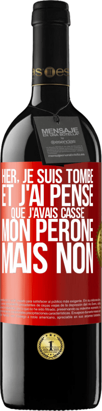 39,95 € Envoi gratuit | Vin rouge Édition RED MBE Réserve Hier, je suis tombé et j'ai pensé que j'avais cassé mon péroné. Mais non Étiquette Rouge. Étiquette personnalisable Réserve 12 Mois Récolte 2014 Tempranillo