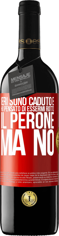 39,95 € Spedizione Gratuita | Vino rosso Edizione RED MBE Riserva Ieri sono caduto e ho pensato di essermi rotto il perone. Ma no Etichetta Rossa. Etichetta personalizzabile Riserva 12 Mesi Raccogliere 2014 Tempranillo