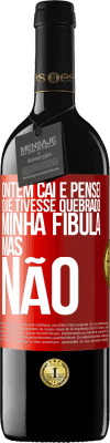 39,95 € Envio grátis | Vinho tinto Edição RED MBE Reserva Ontem caí e pensei que tivesse quebrado minha fíbula. Mas não Etiqueta Vermelha. Etiqueta personalizável Reserva 12 Meses Colheita 2014 Tempranillo