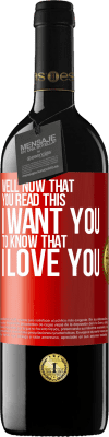 39,95 € Бесплатная доставка | Красное вино Издание RED MBE Бронировать Что ж, теперь, когда вы это прочитали, я хочу, чтобы вы знали, что я люблю тебя Красная метка. Настраиваемая этикетка Бронировать 12 Месяцы Урожай 2015 Tempranillo