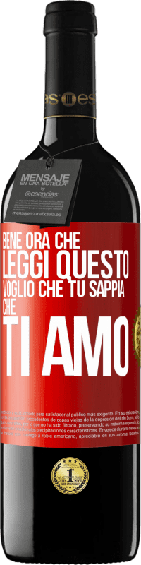 39,95 € Spedizione Gratuita | Vino rosso Edizione RED MBE Riserva Bene, ora che leggi questo, voglio che tu sappia che ti amo Etichetta Rossa. Etichetta personalizzabile Riserva 12 Mesi Raccogliere 2015 Tempranillo