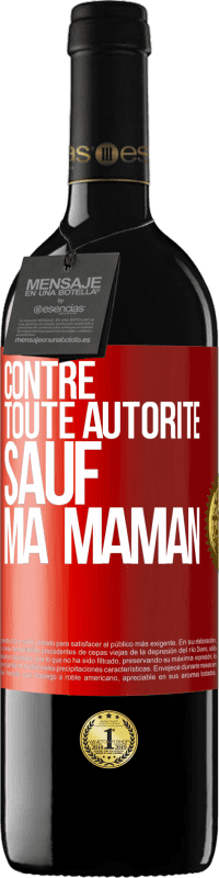 39,95 € Envoi gratuit | Vin rouge Édition RED MBE Réserve Contre toute autorité ... sauf ma maman Étiquette Rouge. Étiquette personnalisable Réserve 12 Mois Récolte 2014 Tempranillo