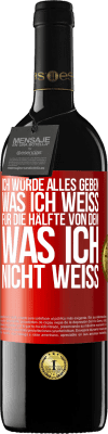 39,95 € Kostenloser Versand | Rotwein RED Ausgabe MBE Reserve Ich würde alles geben, was ich weiß, für die Hälfte von dem, was ich nicht weiß Rote Markierung. Anpassbares Etikett Reserve 12 Monate Ernte 2015 Tempranillo