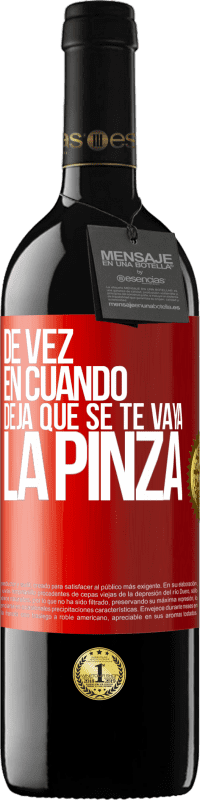 39,95 € Envío gratis | Vino Tinto Edición RED MBE Reserva De vez en cuando deja que se te vaya la pinza Etiqueta Roja. Etiqueta personalizable Reserva 12 Meses Cosecha 2016 Tempranillo