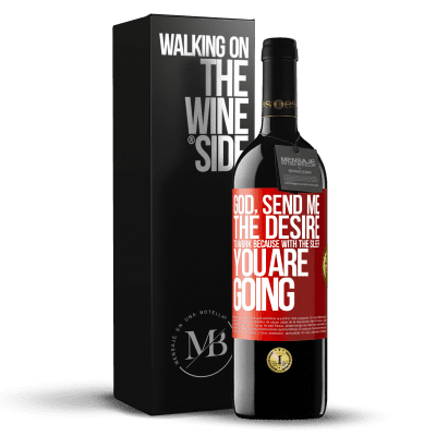 «God, send me the desire to work because with the sleep you are going» RED Edition MBE Reserve