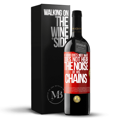 «He who does not move does not hear the noise of his chains» RED Edition MBE Reserve