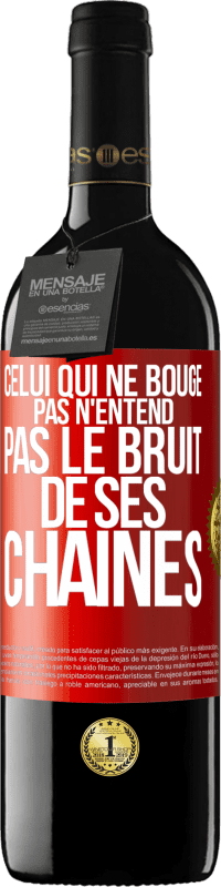 39,95 € Envoi gratuit | Vin rouge Édition RED MBE Réserve Celui qui ne bouge pas n'entend pas le bruit de ses chaînes Étiquette Rouge. Étiquette personnalisable Réserve 12 Mois Récolte 2015 Tempranillo