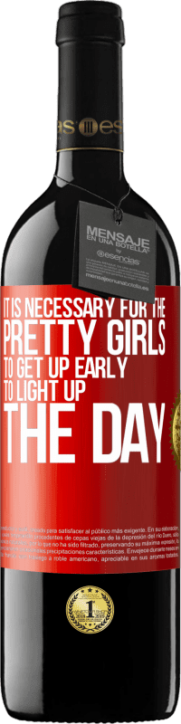39,95 € 免费送货 | 红酒 RED版 MBE 预订 漂亮的女孩必须早起来照亮一天 红色标签. 可自定义的标签 预订 12 个月 收成 2014 Tempranillo
