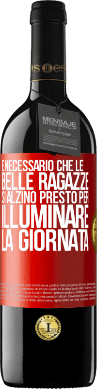 39,95 € Spedizione Gratuita | Vino rosso Edizione RED MBE Riserva È necessario che le belle ragazze si alzino presto per illuminare la giornata Etichetta Rossa. Etichetta personalizzabile Riserva 12 Mesi Raccogliere 2015 Tempranillo