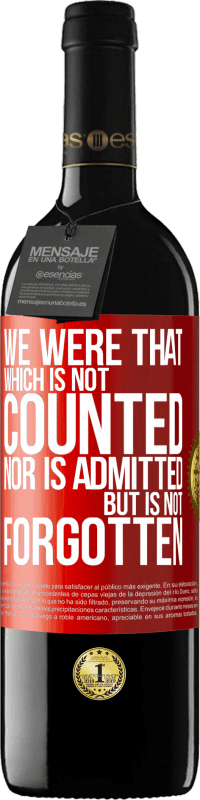 39,95 € 免费送货 | 红酒 RED版 MBE 预订 我们是未被计数，未被接纳但未被遗忘的那个 红色标签. 可自定义的标签 预订 12 个月 收成 2016 Tempranillo