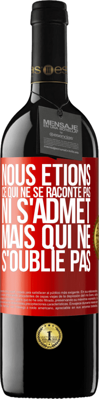 39,95 € Envoi gratuit | Vin rouge Édition RED MBE Réserve Nous étions ce qui ne se raconte pas, ni s'admet, mais qui ne s'oublie pas Étiquette Rouge. Étiquette personnalisable Réserve 12 Mois Récolte 2015 Tempranillo