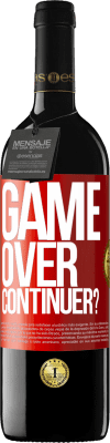 39,95 € Envoi gratuit | Vin rouge Édition RED MBE Réserve GAME OVER. Continuer? Étiquette Rouge. Étiquette personnalisable Réserve 12 Mois Récolte 2016 Tempranillo