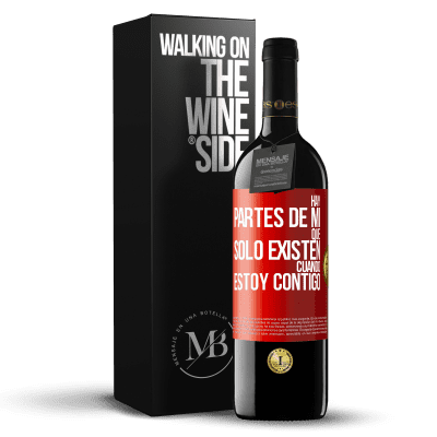 «Hay partes de mí que sólo existen cuando estoy contigo» Edición RED MBE Reserva