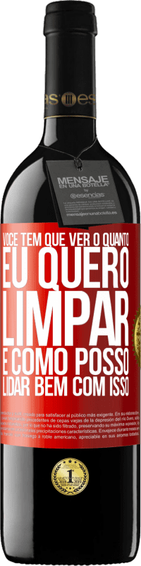 39,95 € Envio grátis | Vinho tinto Edição RED MBE Reserva Você tem que ver o quanto eu quero limpar e como posso lidar bem com isso Etiqueta Vermelha. Etiqueta personalizável Reserva 12 Meses Colheita 2015 Tempranillo