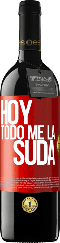 39,95 € Envío gratis | Vino Tinto Edición RED MBE Reserva Hoy todo me la suda Etiqueta Roja. Etiqueta personalizable Reserva 12 Meses Cosecha 2014 Tempranillo