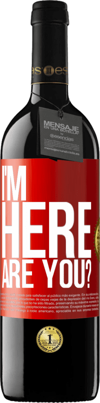 39,95 € Envío gratis | Vino Tinto Edición RED MBE Reserva I'm Here. Are you? Etiqueta Roja. Etiqueta personalizable Reserva 12 Meses Cosecha 2014 Tempranillo