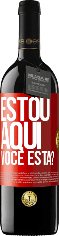 39,95 € Envio grátis | Vinho tinto Edição RED MBE Reserva Estou aqui. Você está? Etiqueta Vermelha. Etiqueta personalizável Reserva 12 Meses Colheita 2016 Tempranillo