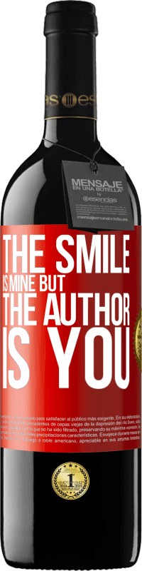 39,95 € Free Shipping | Red Wine RED Edition MBE Reserve The smile is mine, but the author is you Red Label. Customizable label Reserve 12 Months Harvest 2016 Tempranillo