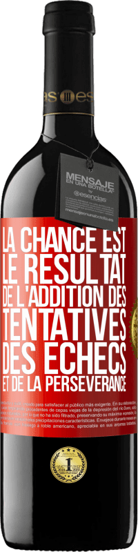 39,95 € Envoi gratuit | Vin rouge Édition RED MBE Réserve La chance est le résultat de l'addition des tentatives, des échecs et de la persévérance Étiquette Rouge. Étiquette personnalisable Réserve 12 Mois Récolte 2014 Tempranillo