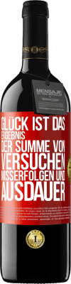 39,95 € Kostenloser Versand | Rotwein RED Ausgabe MBE Reserve Glück ist das Ergebnis der Summe von Versuchen, Misserfolgen und Ausdauer Rote Markierung. Anpassbares Etikett Reserve 12 Monate Ernte 2014 Tempranillo