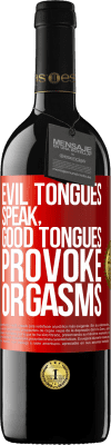 39,95 € Free Shipping | Red Wine RED Edition MBE Reserve Evil tongues speak, good tongues provoke orgasms Red Label. Customizable label Reserve 12 Months Harvest 2014 Tempranillo