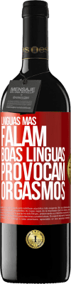 39,95 € Envio grátis | Vinho tinto Edição RED MBE Reserva Línguas más falam, boas línguas provocam orgasmos Etiqueta Vermelha. Etiqueta personalizável Reserva 12 Meses Colheita 2015 Tempranillo