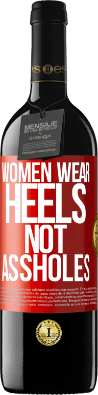 39,95 € Free Shipping | Red Wine RED Edition MBE Reserve Women wear heels, not assholes Red Label. Customizable label Reserve 12 Months Harvest 2015 Tempranillo