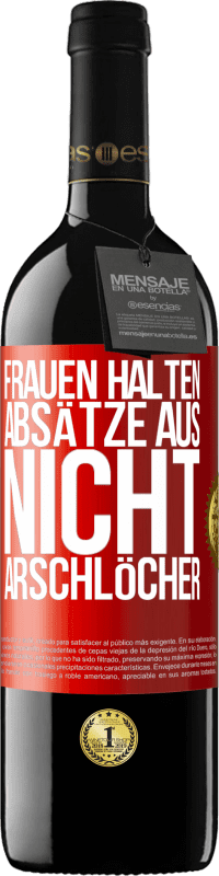 39,95 € Kostenloser Versand | Rotwein RED Ausgabe MBE Reserve Frauen halten Absätze aus, nicht Arschlöcher Rote Markierung. Anpassbares Etikett Reserve 12 Monate Ernte 2015 Tempranillo