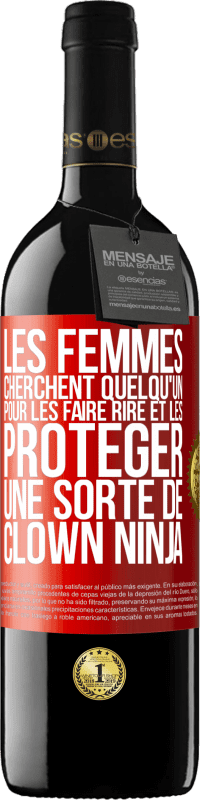 39,95 € Envoi gratuit | Vin rouge Édition RED MBE Réserve Les femmes cherchent quelqu'un pour les faire rire et les protéger, une sorte de clown ninja Étiquette Rouge. Étiquette personnalisable Réserve 12 Mois Récolte 2014 Tempranillo