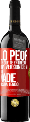 39,95 € Envío gratis | Vino Tinto Edición RED MBE Reserva Lo peor fue que te entregué una versión de mí que nadie más ha tenido Etiqueta Roja. Etiqueta personalizable Reserva 12 Meses Cosecha 2014 Tempranillo