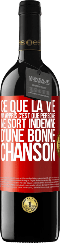 39,95 € Envoi gratuit | Vin rouge Édition RED MBE Réserve Ce que la vie m'a appris, c'est que personne ne sort indemne d'une bonne chanson Étiquette Rouge. Étiquette personnalisable Réserve 12 Mois Récolte 2016 Tempranillo
